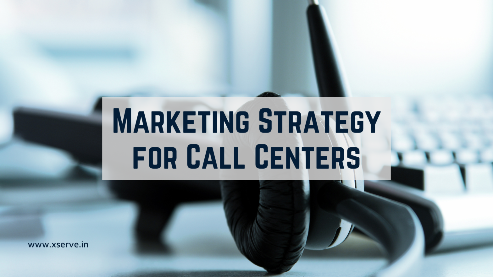 Call center marketing strategy for new call center startups.